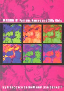 Making It! Famous Names And Silly Girls