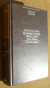El Fin De La Aventura / El Americano Impasible / Nuestro Hombre En La Habana / Un Caso Acabado