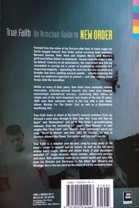 True Faith: An Armchair Guide to New Order, Joy Division, Electronic, Revenge, Monaco and The Other Two