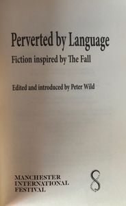 Perverted by Language: Fiction Inspired by The Fall