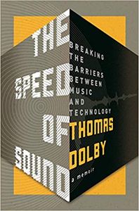 The Speed of Sound: Breaking the Barriers Between Music and Technology: A Memoir