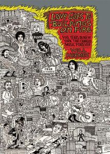 Love Goes To Buildings On Fire: Five Years In New York That Changed Music Forever