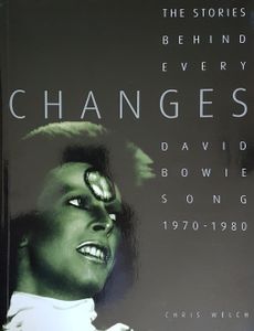 Changes: The Stories Behind Every David Bowie Song 1970 - 1980