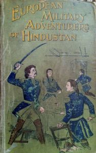 European Military Adventurers of Hindustan 1784-1803