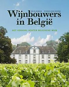 Wijnbouwers In België - Het Verhaal Achter Belgische Wijn