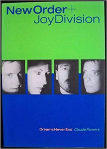 New Order + Joy Division: Dreams Never End