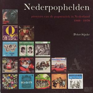 Nederpophelden: pioniers van de popmuziek in Nederland 1960-1970