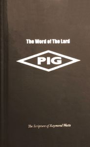 PIG - The Word Of The Lard: The Scripture Of Raymond Watts