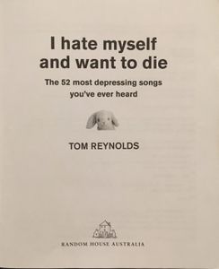 I Hate Myself and Want to Die: The 52 Most Depressing Songs You've Ever Heard