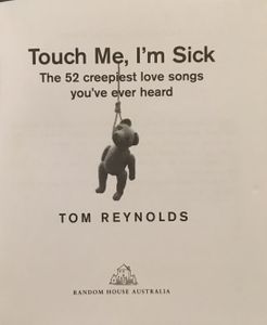 Touch Me, I'm Sick: The 52 Creepiest Love Songs You've Ever heard
