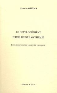 Le Développement D'Une Pensée Mythique - Pour Comprendre La Pensée Japonaise