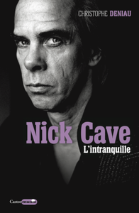 Nick Cave l'intranquille