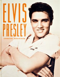 Elvis Presley: Unseen Archives