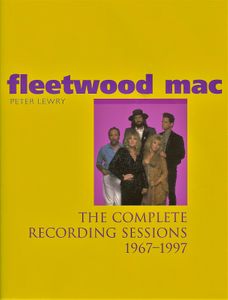 Fleetwood Mac : The Complete Recording Sessions 1967-1997