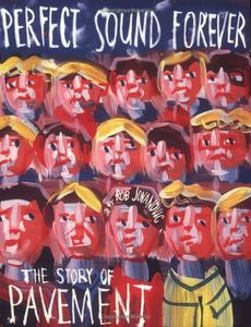 Perfect Sound Forever... The Story Of Pavement