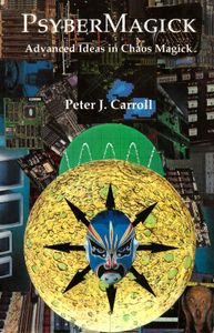PsyberMagick: Advanced Ideas in Chaos Magick