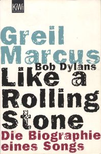 Bob Dylans Like a Rolling Stone - Die Biographie eines Songs