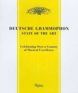 Deutsche Grammophon State of the Art: Celebrating Over a Century of Musical Excellence
