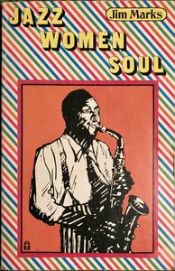 Jazz, Women, Soul: Poems of a Black Musician