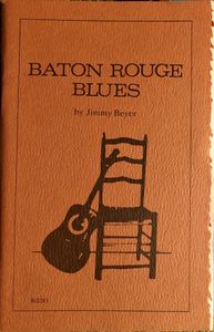 Baton Rouge blues : a guide to the Baton Rouge bluesmen and their music