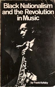Black Nationalism and the Revolution in Music