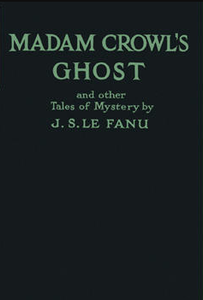 Madam Crowl's Ghost and Other Tales of Mystery