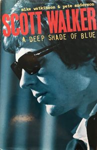 Scott Walker: A Deep Shade Of Blue