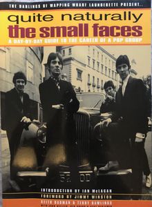 Quite Naturally The Small Faces: A Day-By-Day Guide To the Career of a Pop Group