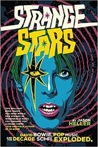Strange Stars: David Bowie, Pop Music, and the Decade Sci-Fi Exploded
