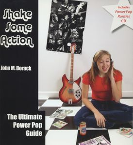 Shake Some Action: The Ultimate Power Pop Guide