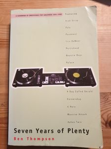 Seven Years of Plenty: A Handbook of Irrefutable Pop Greatness 1991-1998