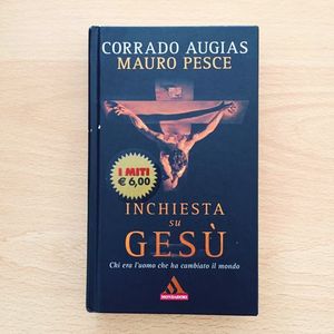 Inchiesta Su Gesù. Chi Era L'Uomo Che Ha Cambiato Il Mondo