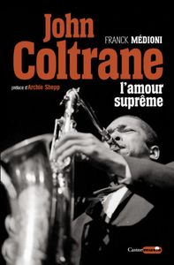 John Coltrane, l’amour suprême