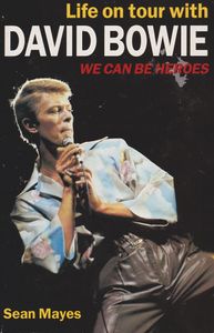 Life On Tour With David Bowie : We Can Be Heroes