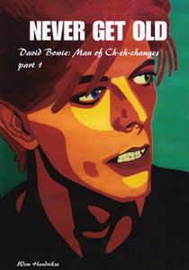 Never Get Old (Part 1) / David Bowie : Man Of Ch-ch-changes