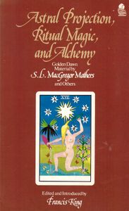 Astral Projection, Ritual Magic, and Alchemy