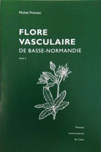 Flore vasculaire de Basse-Normandie. Tome 1 & 2