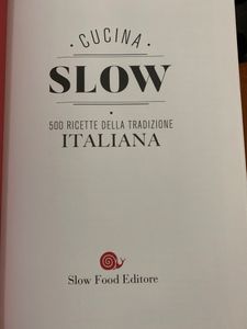 Cucina Slow. 500 Ricette Della Tradizione Italiana