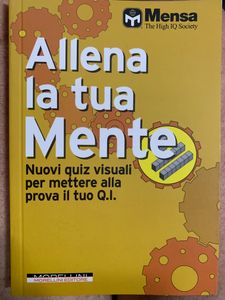 Allena La Tua Mente. Nuovi Quiz Visuali Per Mettere Alla Prova il Tuo Q.I.