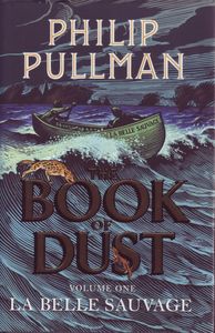 The Book of Dust Volume One: La Belle Sauvage