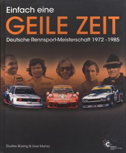 Einfach eine geile Zeit: Deutsche Rennsport-Meisterschaft 1972-1985
