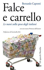 Falce e carrello: Le mani sulla spesa degli italiani