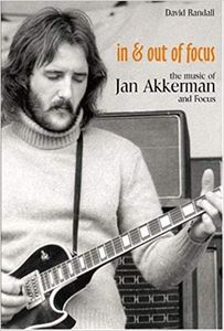 In and Out of Focus: The Music of Jan Akkerman