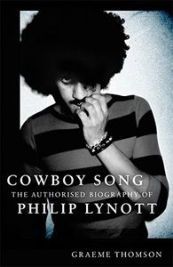Cowboy Song: The Authorised Biography of Philip Lynott
