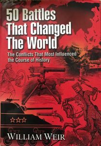 50 Battles That Changed the World