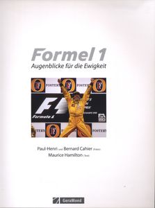 Formel 1. Augenblicke für die Ewigkeit