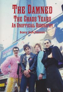 The Damned - The Chaos Years: An Unofficial Biography
