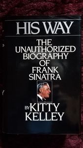 His Way:  The Unauthorized Biography of Frank Sinatra