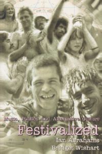 Festivalized: Music, Politics and Alternative Culture