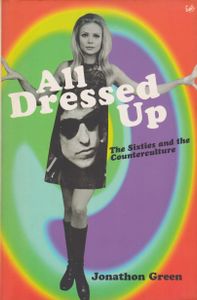 All Dressed Up: The Sixties and the Counterculture